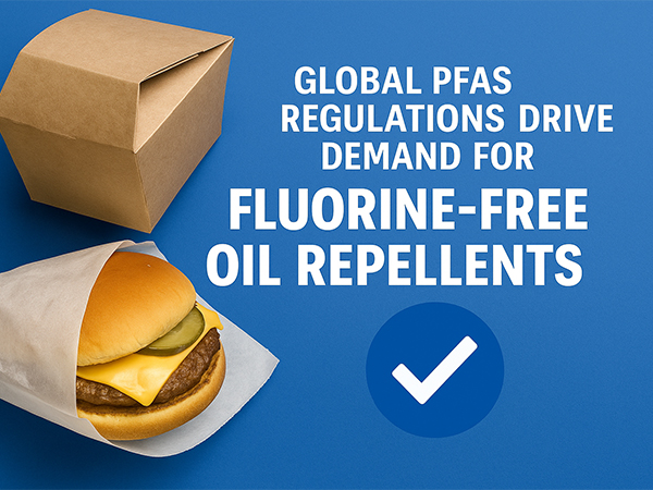 Global PFAS Regulations Drive Demand for Fluorine-Free Oil Repellents
